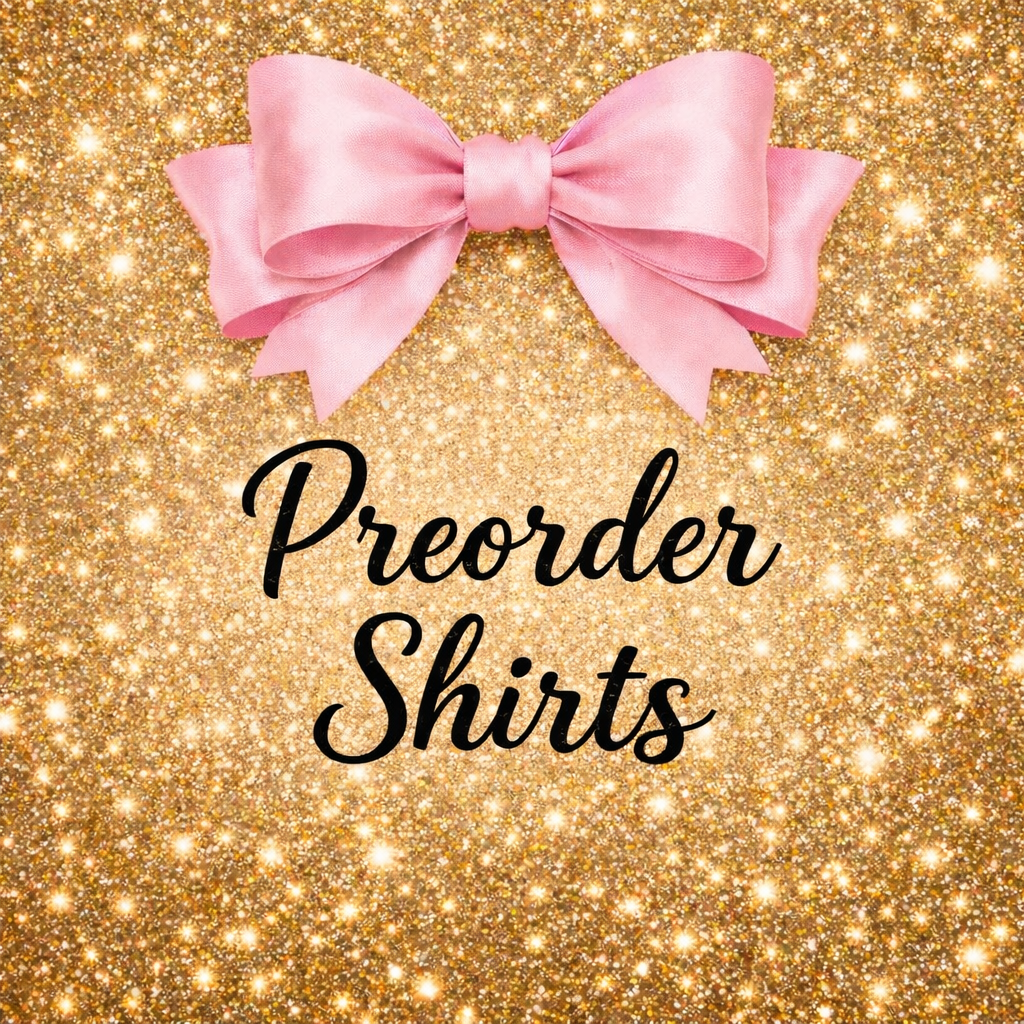 Preorder shirts